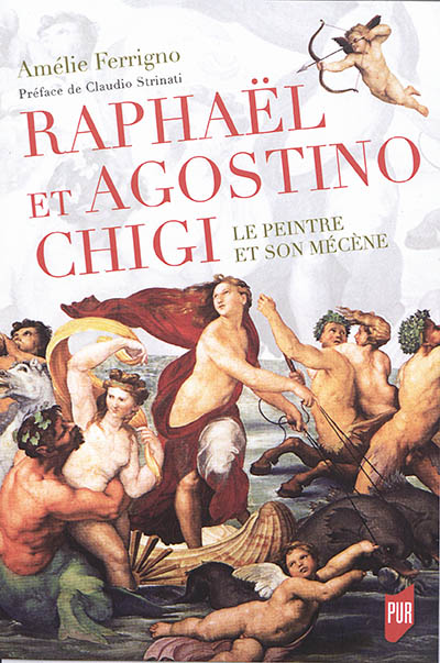 Raphaël et Agostino Chigi : le peintre et son mécène