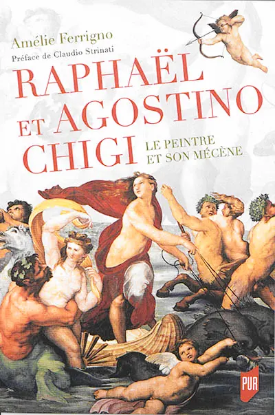 Raphaël et Agostino Chigi : le peintre et son mécène