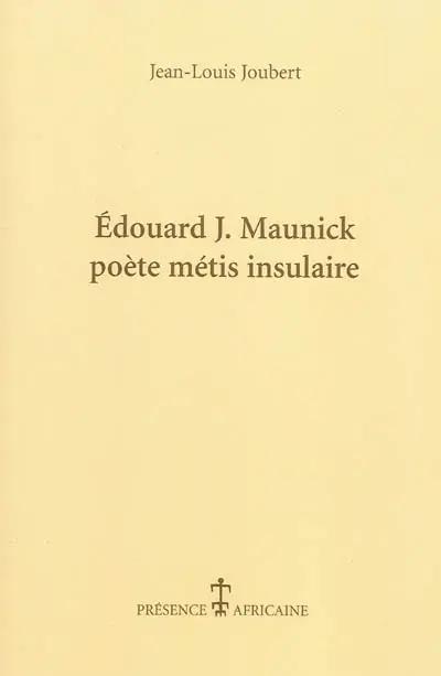 Edouard J. Maunick : poète métis insulaire