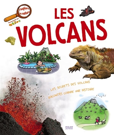 Les volcans : les secrets des volcans racontés comme une histoire
