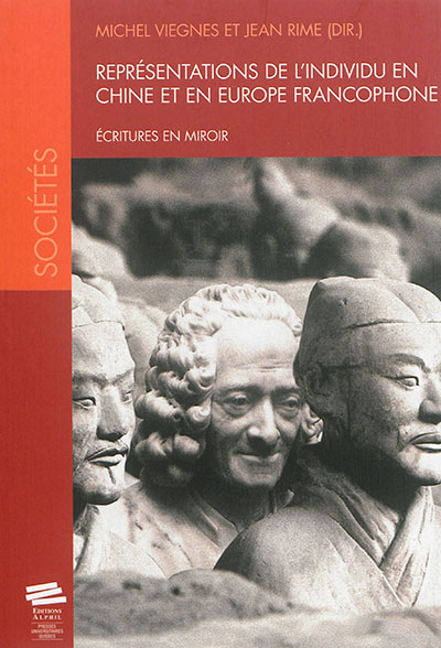 Représentations de l'individu en Chine et en Europe francophone : écritures en miroir