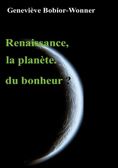Renaissance, la planète du bonheur ?