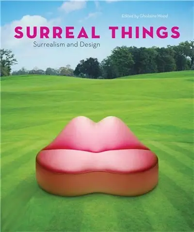 Surreal Things : Surrealism and Design