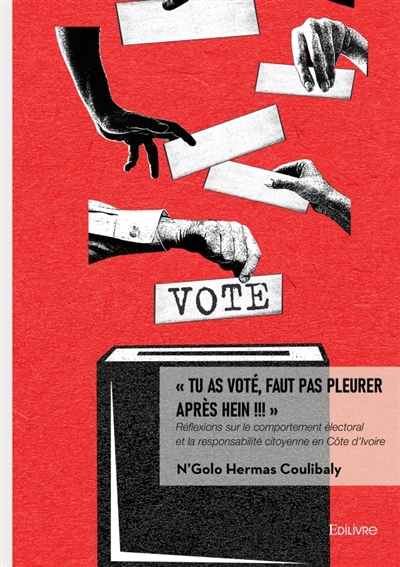" Tu as voté, faut pas...