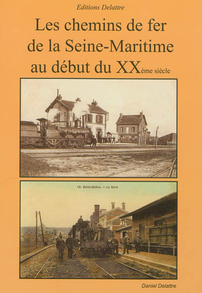 Les chemins de fer de la Seine-Maritime au début du XXème siècle