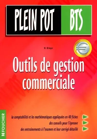 Outils de gestion commerciale : comptabilité et mathématiques appliquées : BTS action commerciale, BTS commerce international, BTS force de vente, DUT techniques de commercialisation