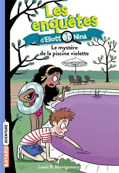 Les enquêtes d'Eliott et Nina. Vol. 7. Le mystère de la piscine violette