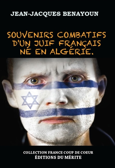 Souvenirs combatifs d'un Juif français né en Algérie