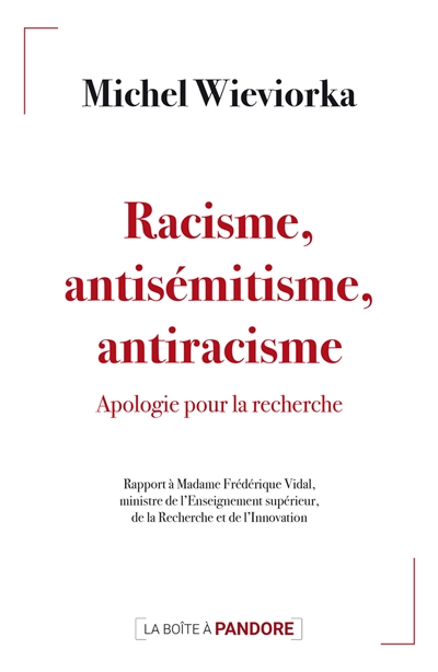 Racisme, antisémitisme, antiracisme : apologie pour la recherche : rapport à madame Frédérique Vidal, ministre de l'Enseignement supérieur, de la Recherche et de l'Innovation