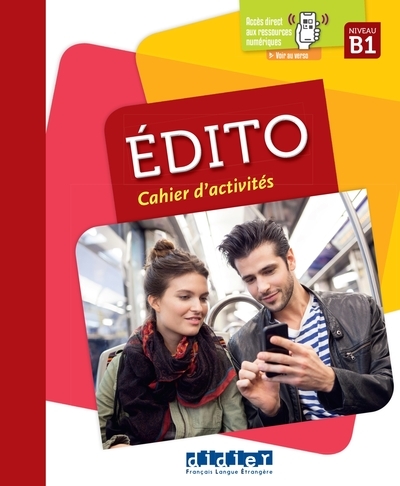 Edito, niveau B1 : cahier d'activités