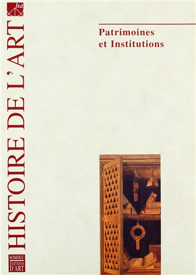 Histoire de l'art, n° 56. Patrimoines et institutions