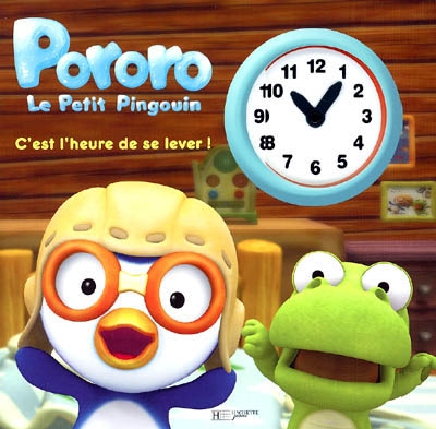 Pororo, le petit pingouin. Vol. 2005. C'est l'heure de se lever !