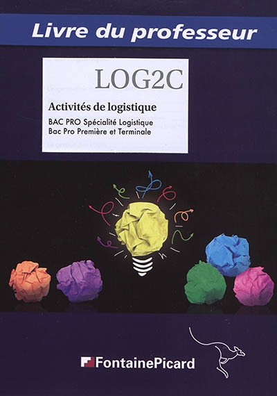 Activités de logistique : bac pro spécialité logistique, bac pro première et terminale : livre du professeur