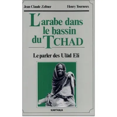 L'arabe dans le bassin du Tchad : le parler des Ulâd Eli