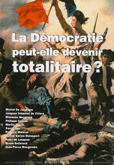 La démocratie peut-elle devenir totalitaire ? : actes de la XVIIe Université d'été de Renaissance catholique, Avenay-Val-d'Or, juillet 2008