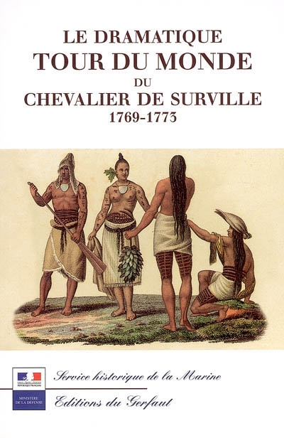 Le dramatique tour du monde du chevalier de Surville, 1769-1773