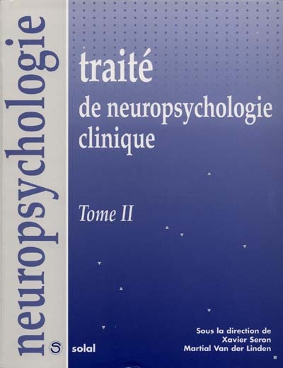 Traité de neuropsychologie clinique. Vol. 2
