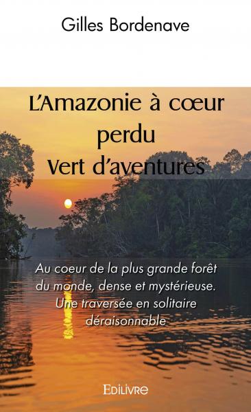 L'amazonie à cœur perdu –...