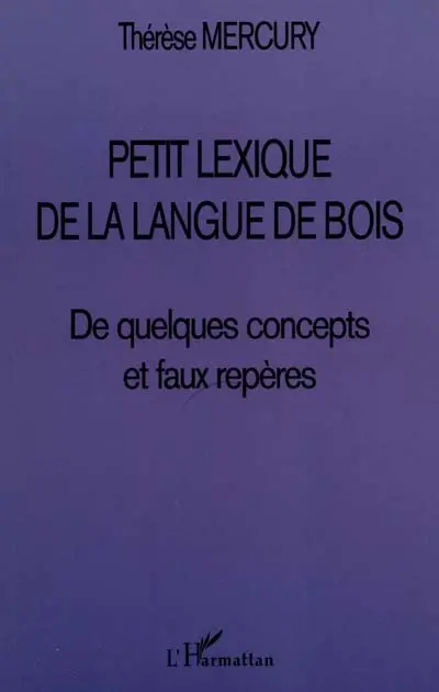 Petit lexique de la langue de bois : de quelques concepts et faux repères