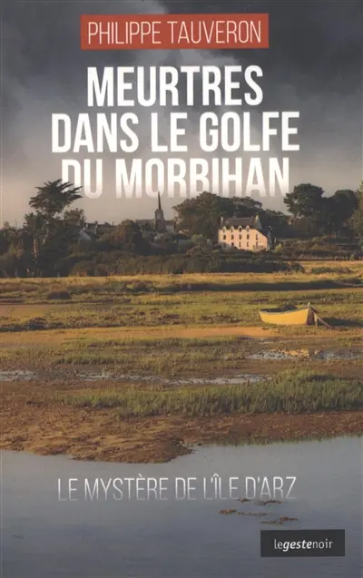 Meurtres dans le Golfe du Morbihan : le mystère de l'île d'Arz