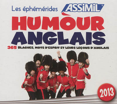 Humour anglais 2013 : 365 blagues, mots d'esprit et leurs leçons d'anglais