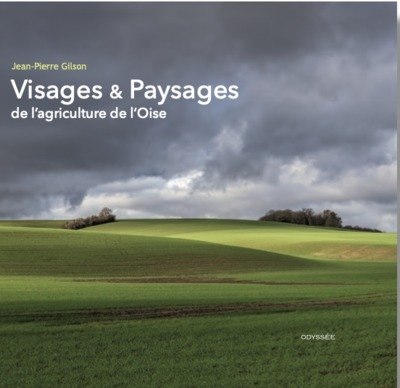 Visages & paysages de l'agriculture de l'Oise