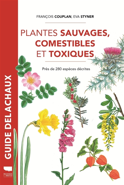 Plantes sauvages, comestibles et toxiques : près de 280 espèces décrites