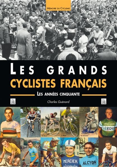 Les grands cyclistes français : les années cinquante
