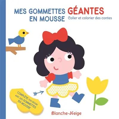 Blanche-Neige : mes gommettes géantes en mousse : coller et colorier des contes