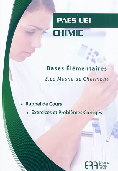 Chimie, PAES UE1 : bases élémentaires : rappel de cours, exercices et problèmes corrigés