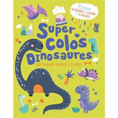 Mes planches d'artiste à colorier : Super colos Dinosaures