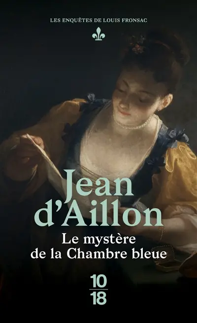 Une enquête de Louis Fronsac. Le mystère de la chambre bleue