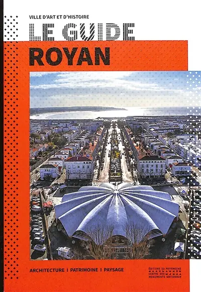 Royan : architecture, patrimoine, paysage