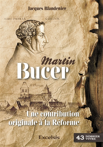 Martin Bucer : une contribution originale à la Réforme