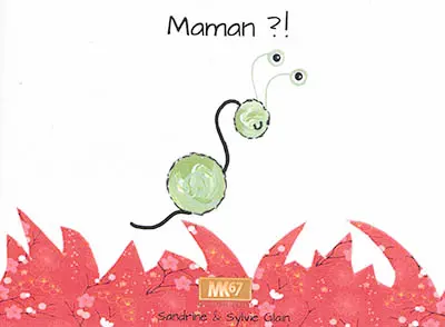 Maman ?!