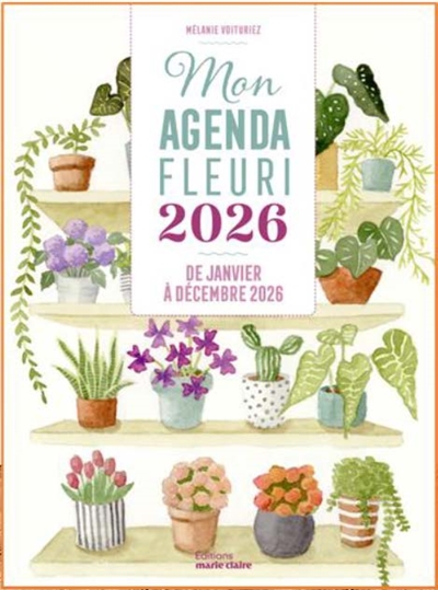 Mon agenda fleuri 2026 : de janvier à décembre 2026