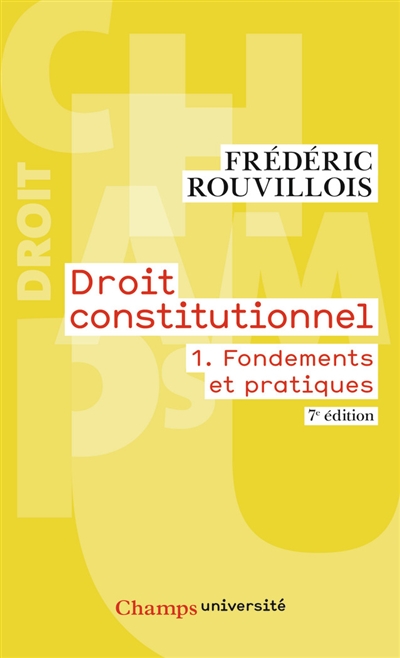 Droit constitutionnel. Vol. 1. Fondements et pratiques