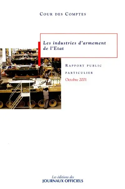 Les industries d'armement de l'Etat : rapport au président de la République suivi des réponses des administrations et des organismes intéressés