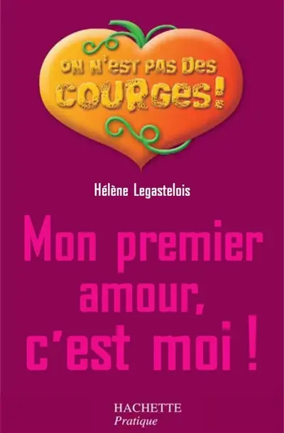 Mon premier amour, c'est moi !