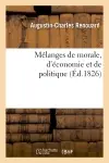 Mélanges de morale, d'économie et de politique, extraits des ouvrages de Benjamin Franklin : et précédés d'une notice sur sa vie