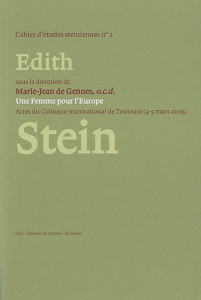 Une femme pour l'Europe, Edith Stein (1891-1942) : actes du colloque international de Toulouse (4-5 mars 2005)
