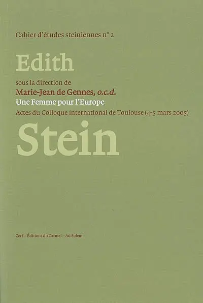 Une femme pour l'Europe, Edith Stein (1891-1942) : actes du colloque international de Toulouse (4-5 mars 2005)