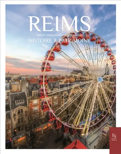 Reims : histoire & patrimoine