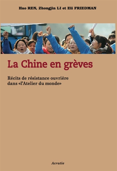 La Chine en grèves : récits de résistance ouvrière dans "l'Atelier du monde"