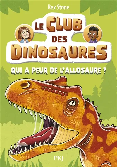 Le club des dinosaures. Vol. 8. Qui a peur de l'allosaure ?