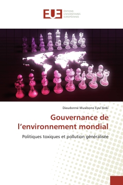 Gouvernance de l'environnement mondial : Politiques toxiques et pollution généralisée