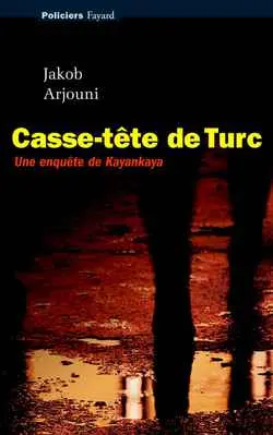 Casse-tête de Turc : une enquête de Kayankaya