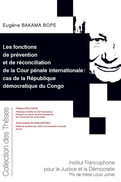 Les fonctions de prévention et de réconciliation de la Cour pénale internationale : cas de la République démocratique du Congo