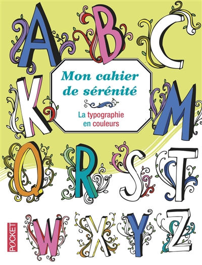 Mon cahier de sérénité : la typographie en couleur : coloriages pour adultes
