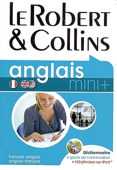 Le Robert & Collins anglais, français-anglais, anglais-français : dictionnaire + guide conversation + 150 phrases sur iPod